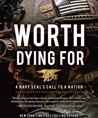 Worth Dying For: A Navy Seal's Call to a Nation 